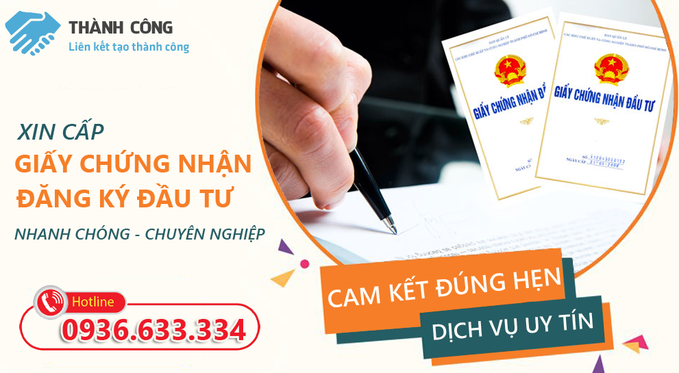Dịch vụ tư vấn và xin cấp giấy chứng nhận đầu tư trọn gói, uy tín, hiệu quả- Thành Công Việt Nam