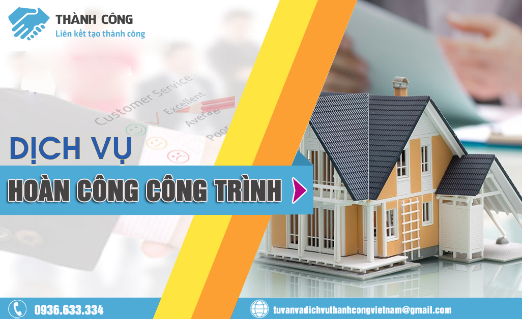 Dịch vụ lập báo cáo hoàn công công trình uy tín, chuyên nghiệp hàng đầu hiện nay