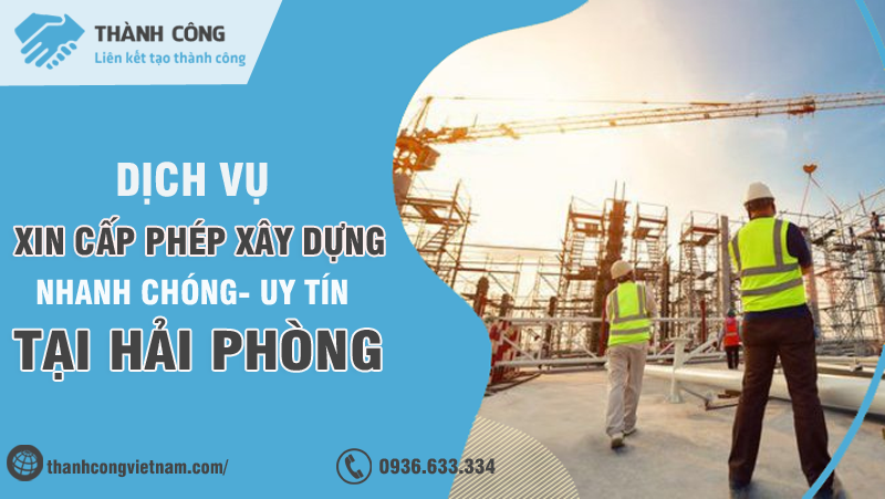 Thành Công Việt Nam cung cấp dịch vụ xin cấp phép xây dựng KCN tại Hải Phòng