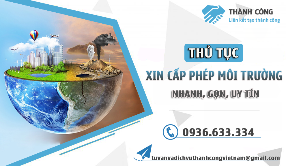 Thủ tục xin cấp giấy phép môi trường nhanh, gọn, uy tín