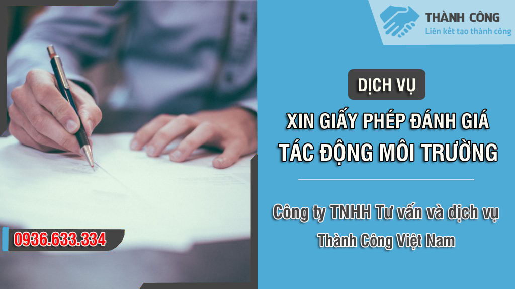 Dịch vụ xin giấy phép đánh giá tác động môi trường - Thành Công Việt Nam