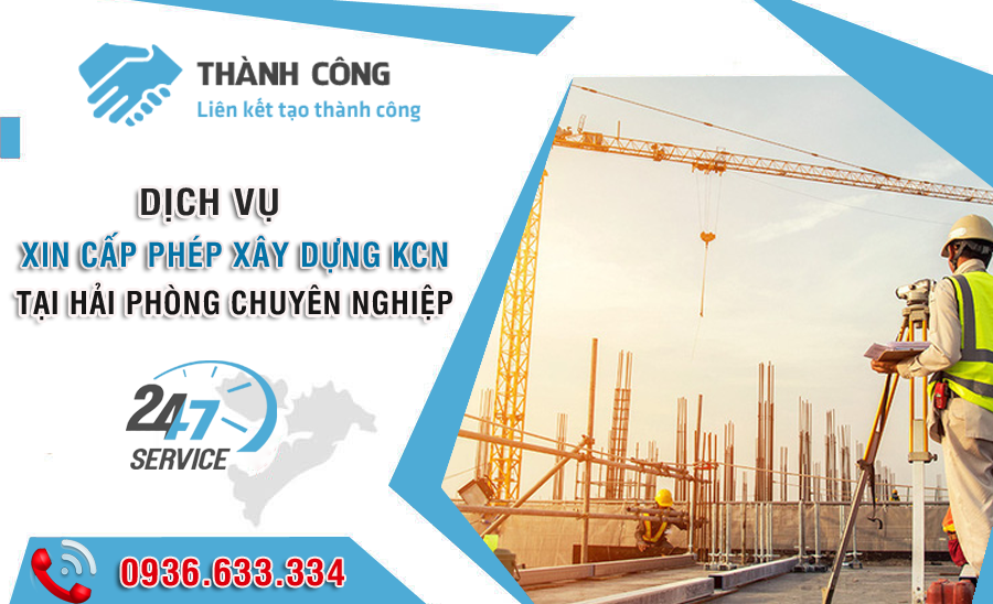 Dịch vụ xin cấp phép xây dựng KCN tại Hải Phòng chuyên nghiệp 24/7
