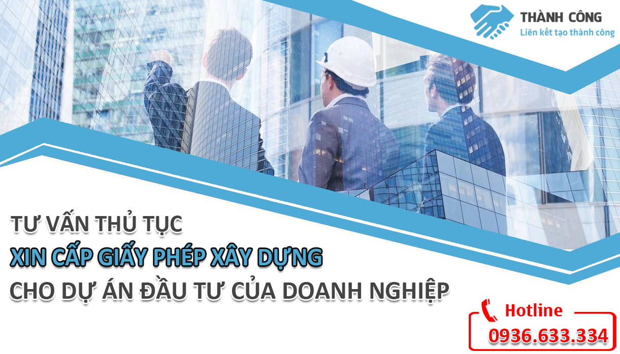 Tư vấn thủ tục xin cấp giấy phép xây dựng cho dự án đầu tư của doanh nghiệp