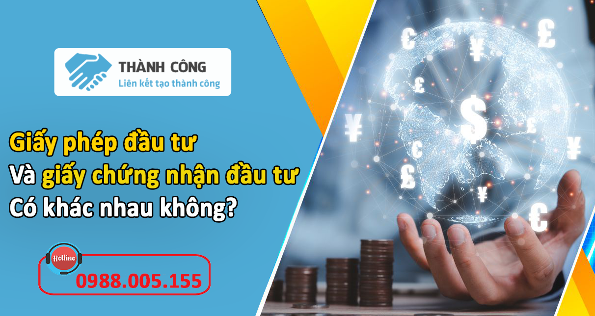 Giấy phép đầu tư và giấy chứng nhận đầu tư có khác nhau không? Thành Công Việt Nam