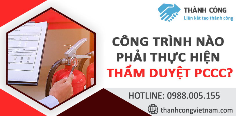 Công trình nào phải thực hiện thẩm duyệt PCCC? Thành Công Việt Nam