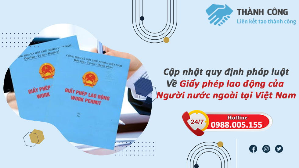 Cập nhật quy định pháp luật mới về giấy phép lao động của người nước ngoài tại Việt Nam
