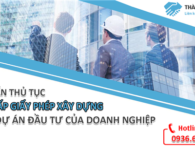 Tư vấn thủ tục xin cấp giấy phép xây dựng cho dự án đầu tư của doanh nghiệp