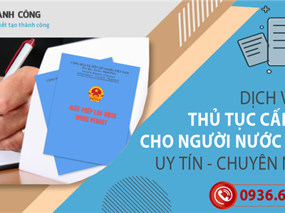 Dịch vụ làm thủ tục cấp GPLĐ cho người nước ngoài nhanh chóng, chuyên nghiệp- Thành Công Việt Nam